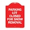 Signmission Parking Lot Closed for Snow Removal, Red & White Aluminum Sign, 18" x 24", RW-1824-23434 A-DES-RW-1824-23434 - alternate 1